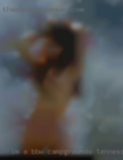 I'm a BBW looking for  just campgrounds Tennessee a FWB.